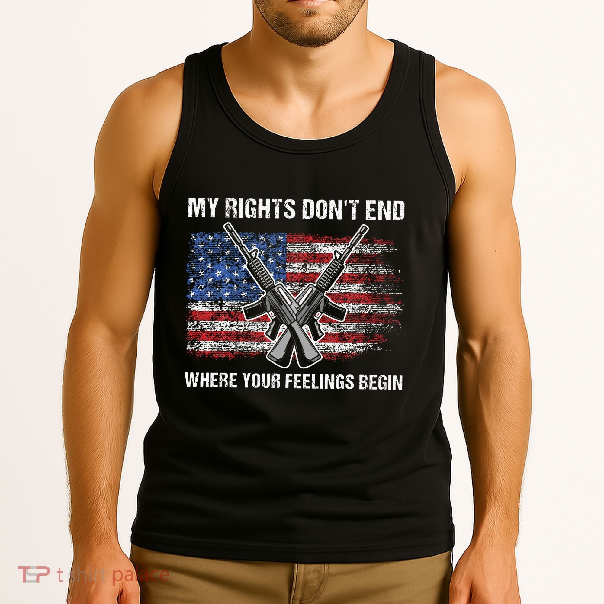 My Rights DonT End Where Your Feelings Begin American Guns Tank Top