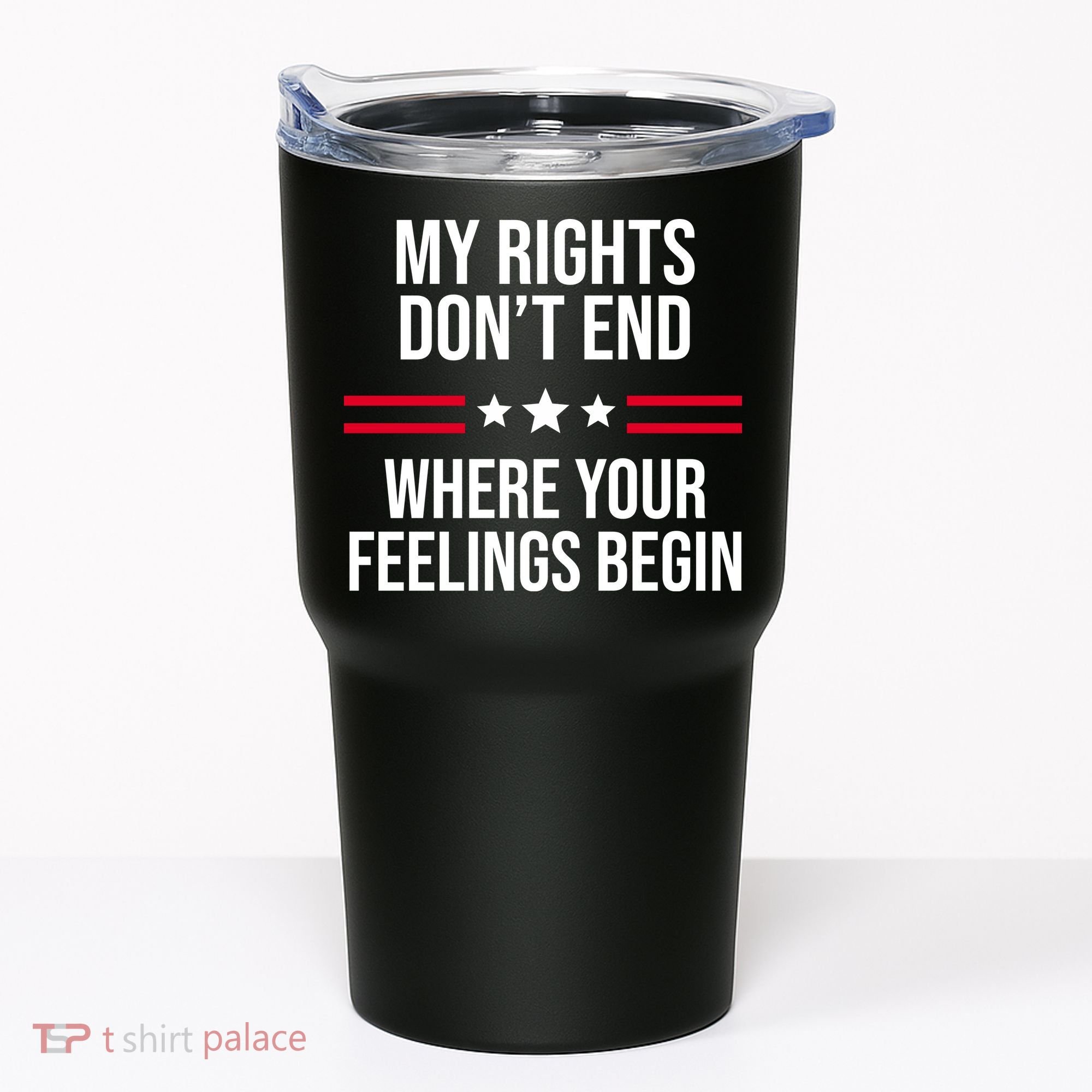 My Rights Don't End Where Your Feelings Begin Tumbler