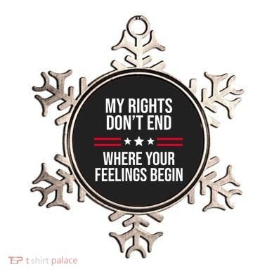 My Rights Don't End Where Your Feelings Begin Ornament