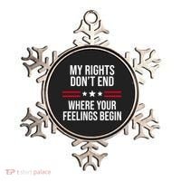 My Rights Don't End Where Your Feelings Begin Ornament thumb 0
