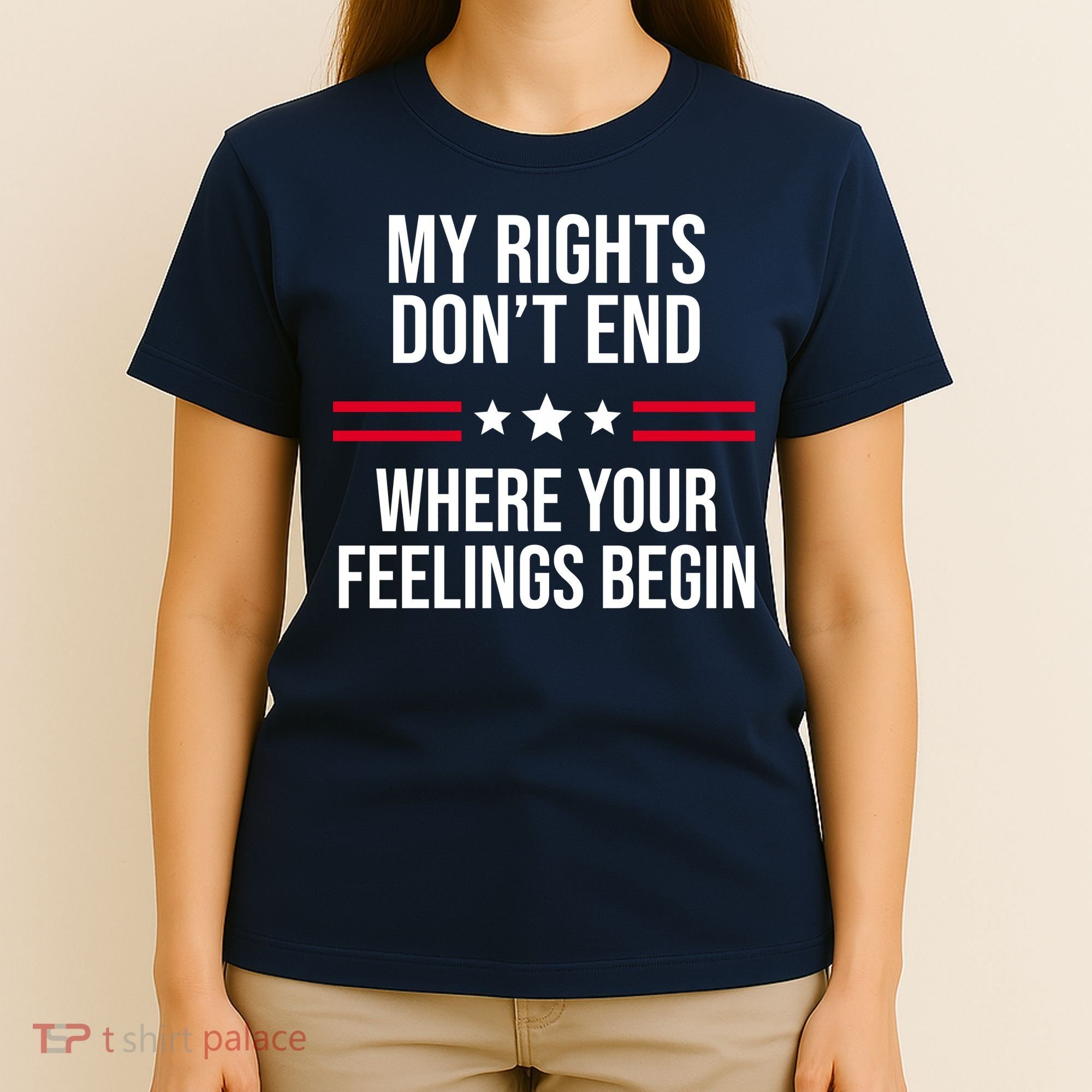 My Rights Don't End Where Your Feelings Begin T-Shirt
