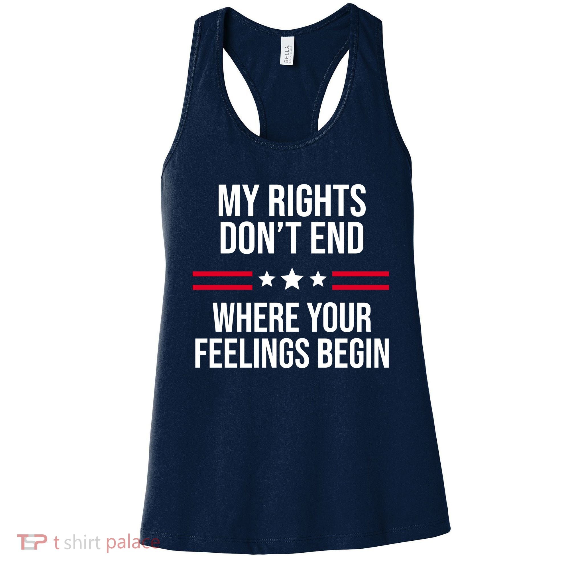 My Rights Don't End Where Your Feelings Begin Women's Tank Top