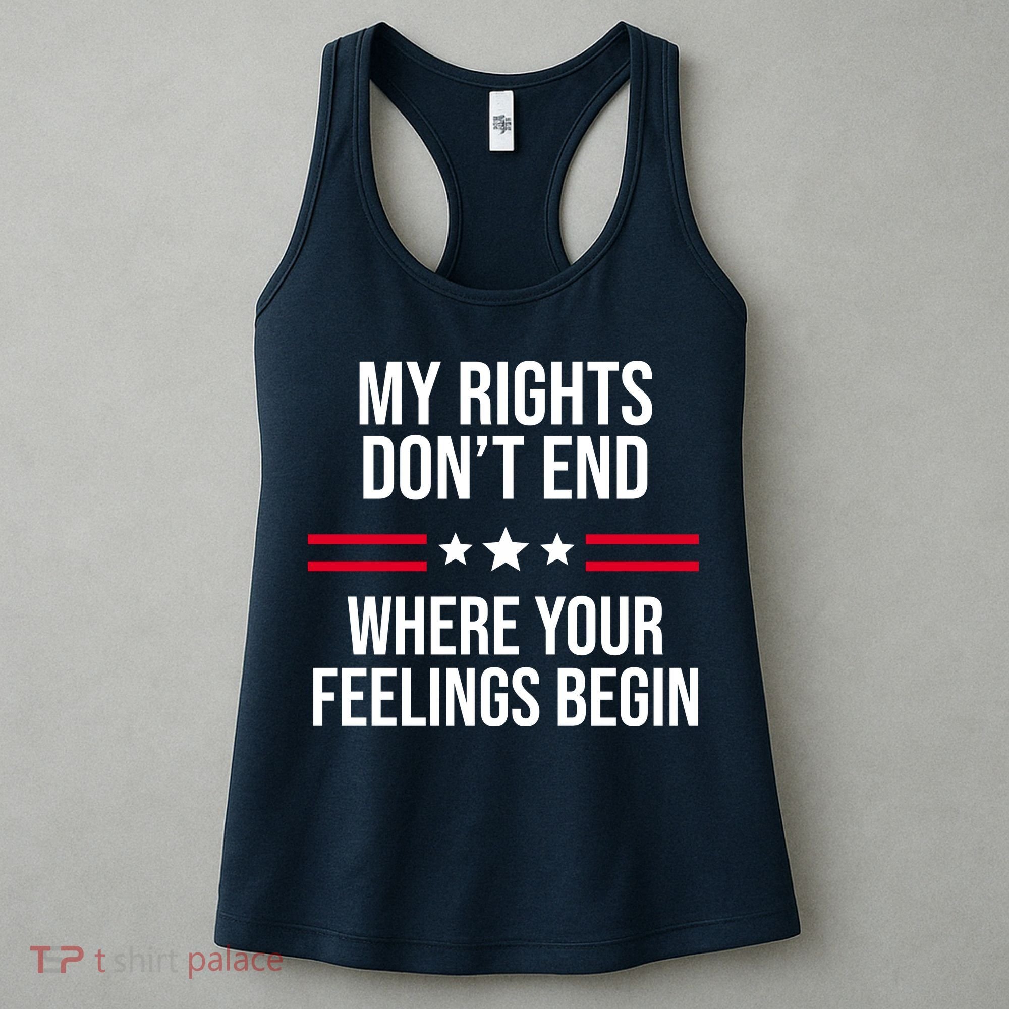 My Rights Don't End Where Your Feelings Begin Women's Tank Top
