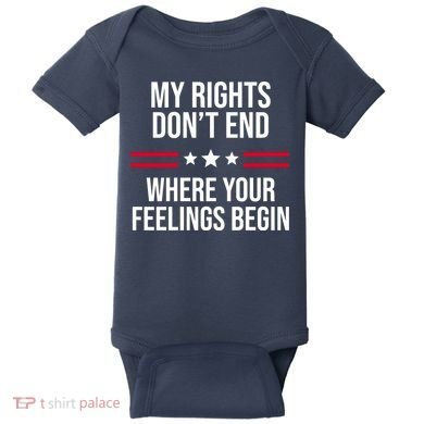 My Rights Don't End Where Your Feelings Begin Baby Bodysuit