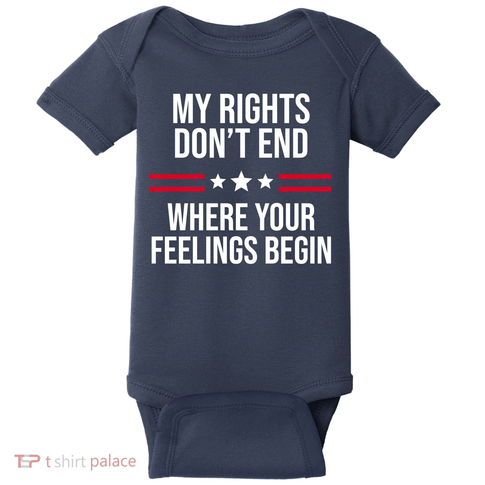 My Rights Don't End Where Your Feelings Begin Baby Bodysuit