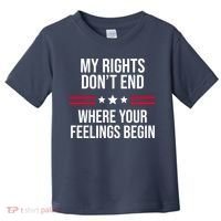 My Rights Don't End Where Your Feelings Begin Toddler T-Shirt thumb 0