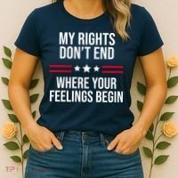 My Rights Don't End Where Your Feelings Begin Women's T-Shirt thumb 2