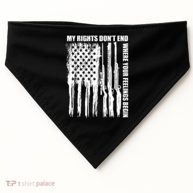 My Rights Don't End Where Your Feelings Begin USA-Made Doggie Bandana