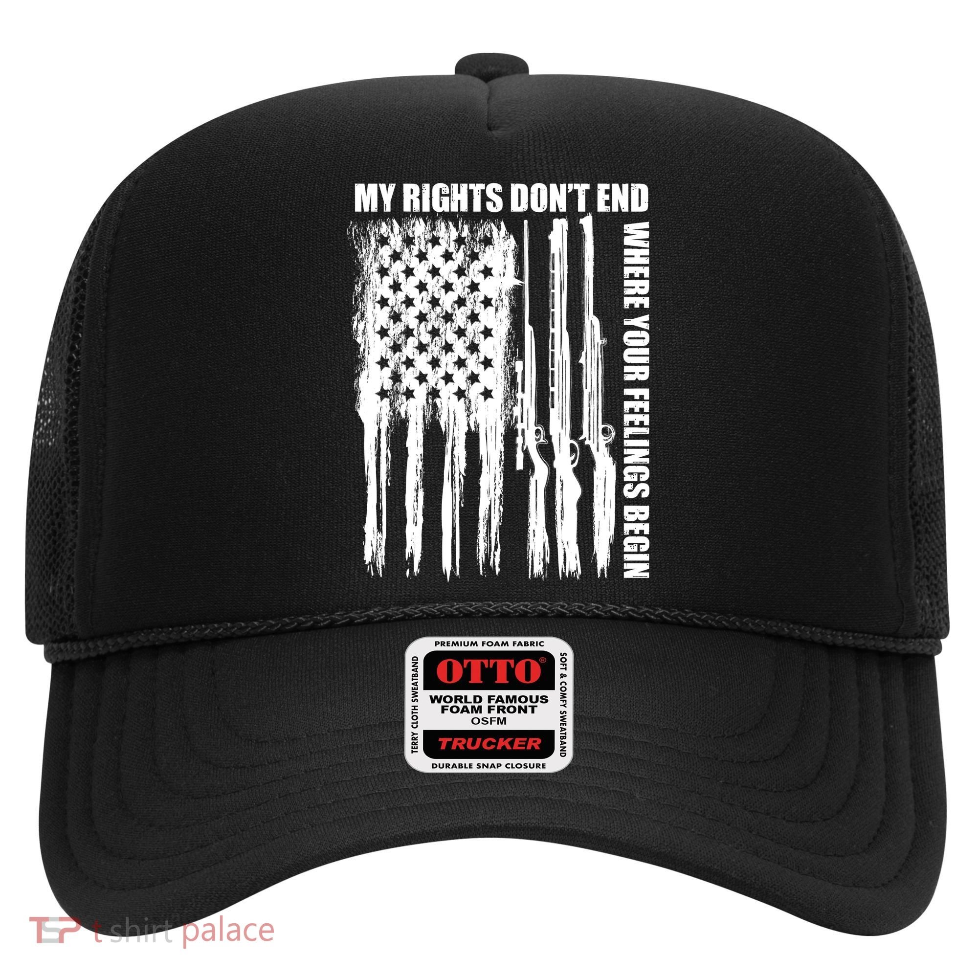 My Rights Don't End Where Your Feelings Begin Hat