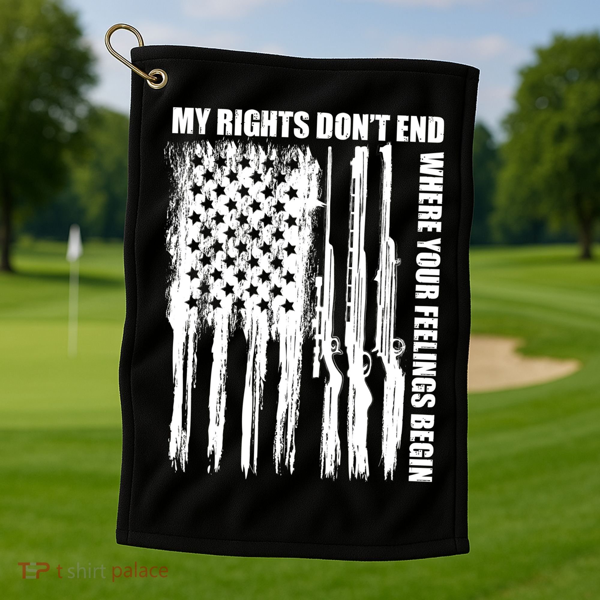 My Rights Don't End Where Your Feelings Begin Golf Towel