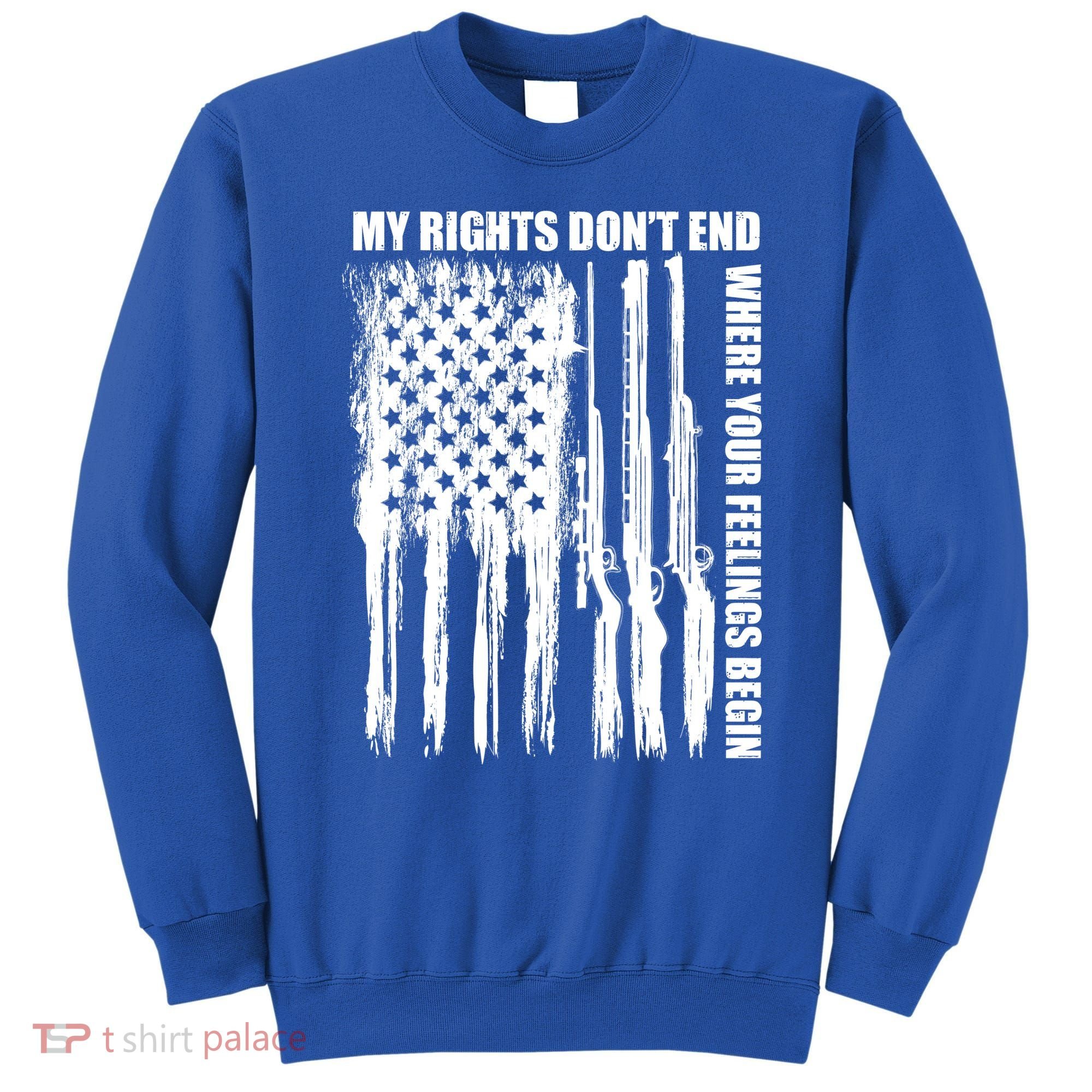 My Rights Don't End Where Your Feelings Begin Sweatshirt