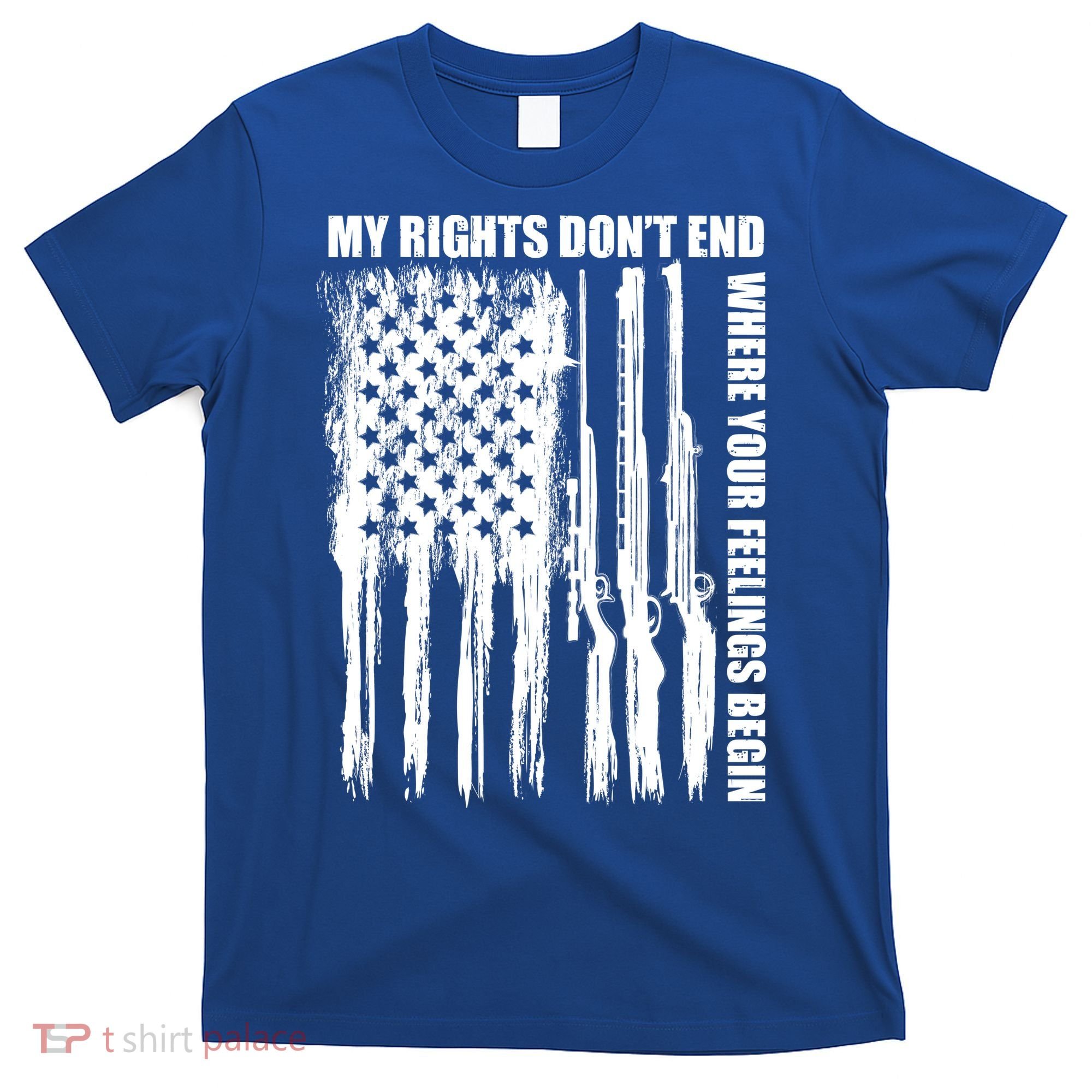 My Rights Don't End Where Your Feelings Begin T-Shirt