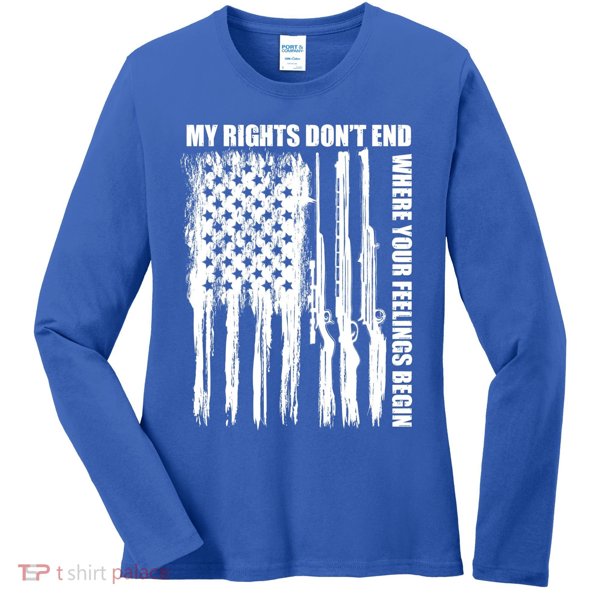 My Rights Don't End Where Your Feelings Begin Women's Long Sleeve Shirt