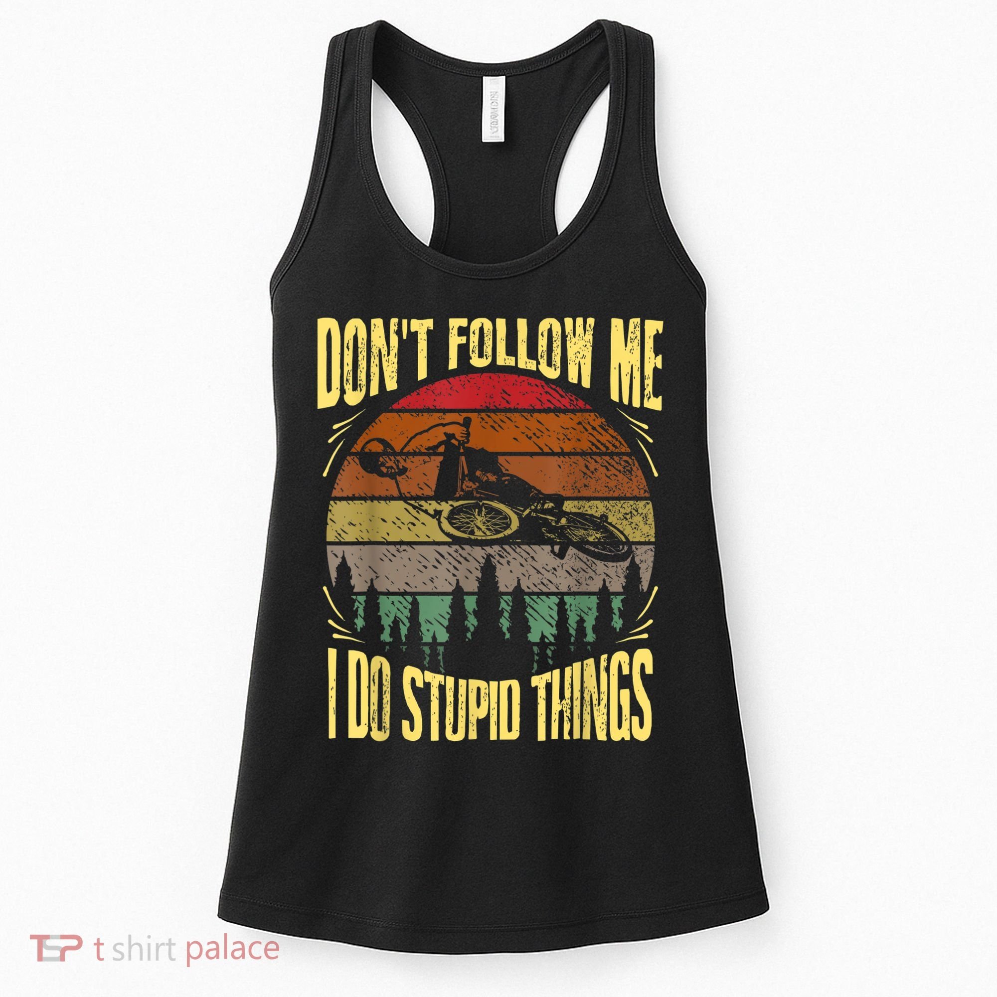 Mens Retro Don't Follow Me I Do Stupid Things BMX Rider Women's Tank Top