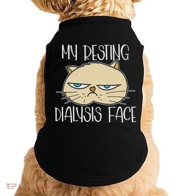My Resting Dialysis Face A Funny Dialysis Patient Doggie Tank