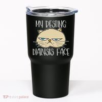 My Resting Dialysis Face A Funny Dialysis Patient Tumbler thumb 0