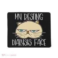 My Resting Dialysis Face A Funny Dialysis Patient Mousepad thumb 0