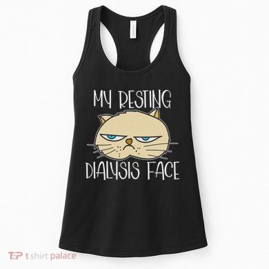 My Resting Dialysis Face A Funny Dialysis Patient Women's Tank Top