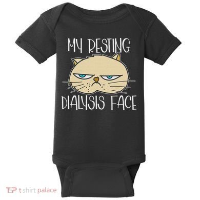 My Resting Dialysis Face A Funny Dialysis Patient Baby Bodysuit