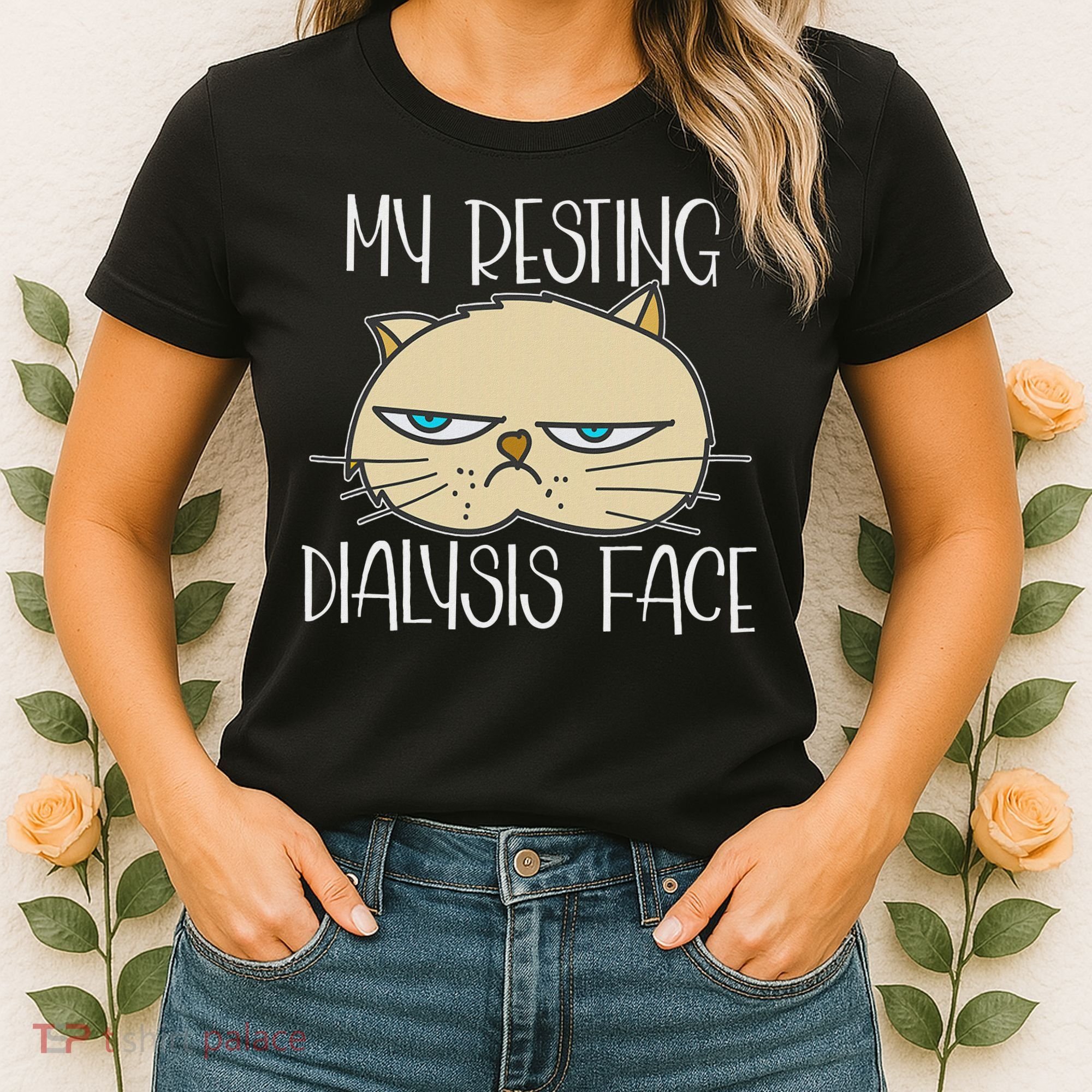 My Resting Dialysis Face A Funny Dialysis Patient Women's T-Shirt