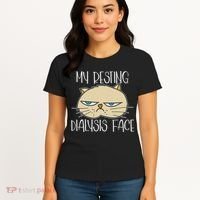 My Resting Dialysis Face A Funny Dialysis Patient Women's T-Shirt thumb 4
