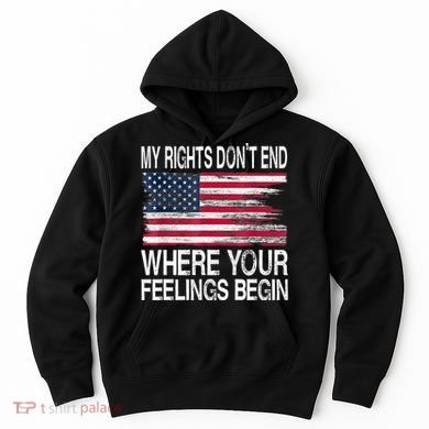 My Rights Don't End Where Your Feelings Begin USA Flag Gun Hoodie