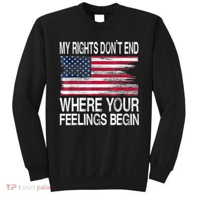 My Rights Don't End Where Your Feelings Begin USA Flag Gun Sweatshirt