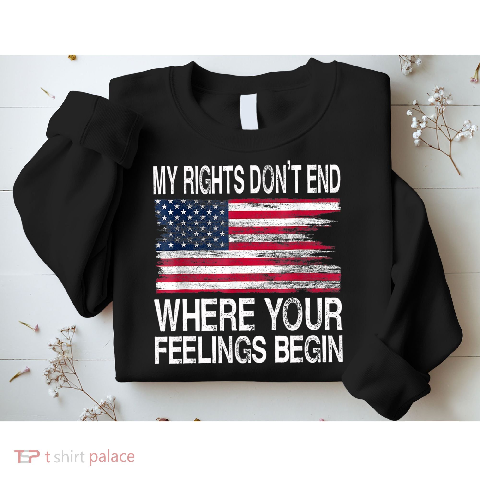 My Rights Don't End Where Your Feelings Begin USA Flag Gun Sweatshirt