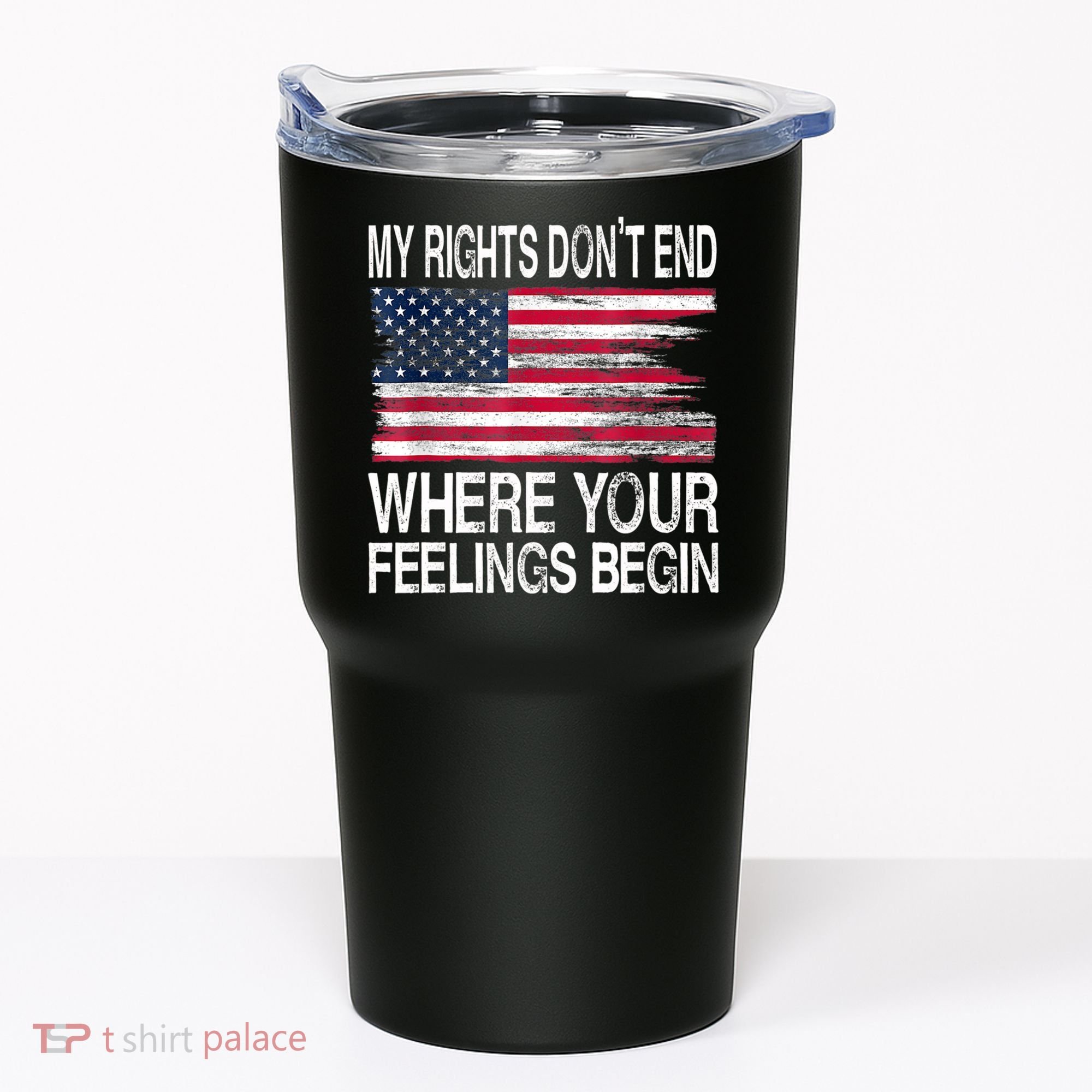 My Rights Don't End Where Your Feelings Begin USA Flag Gun Tumbler