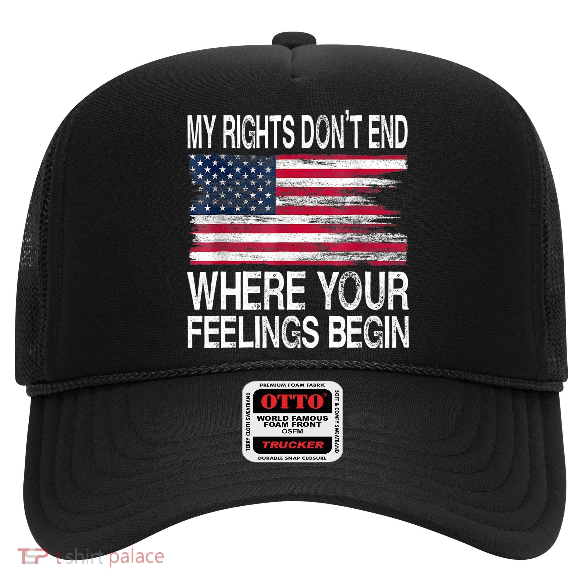 My Rights Don't End Where Your Feelings Begin USA Flag Gun Hat