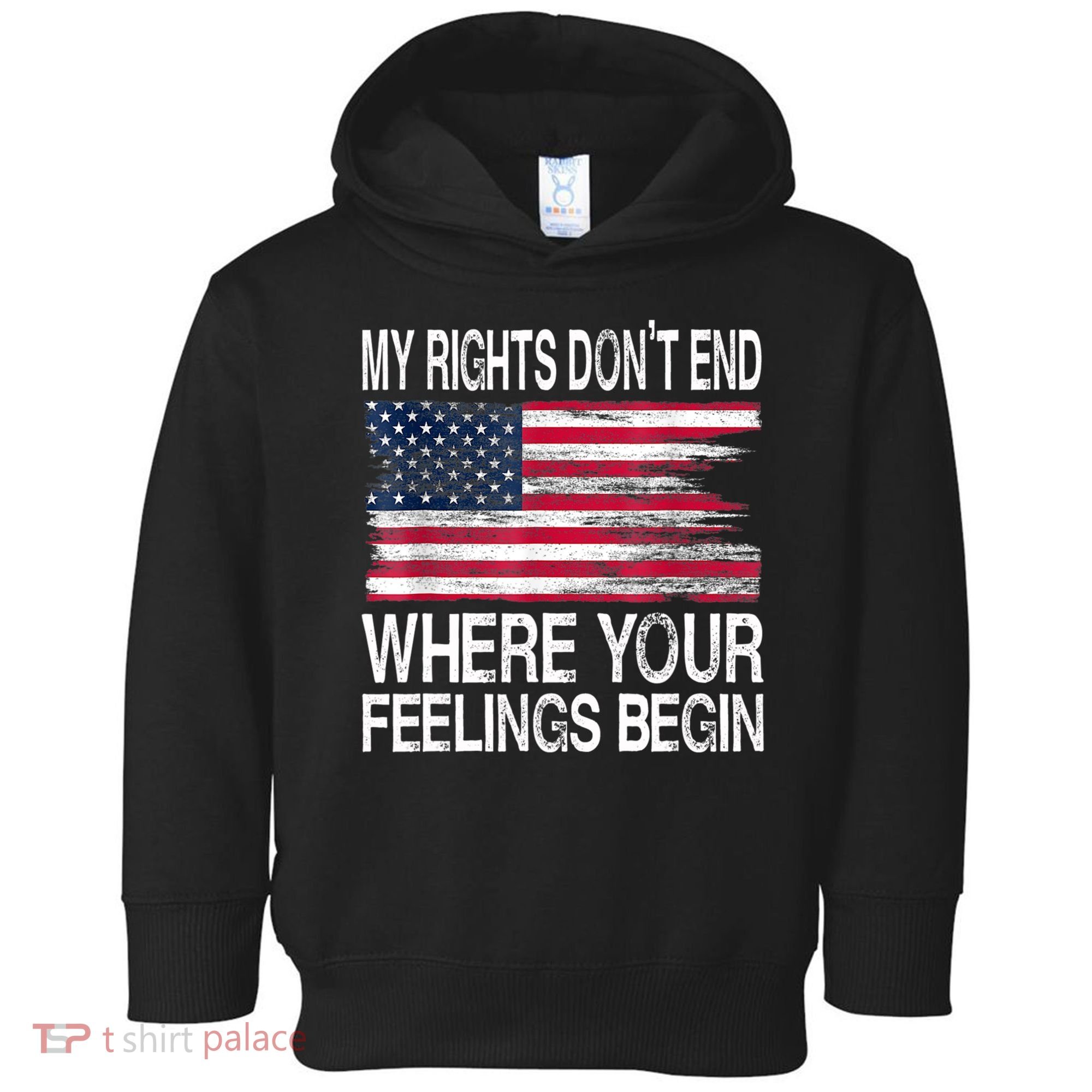 My Rights Don't End Where Your Feelings Begin USA Flag Gun Toddler Hoodie