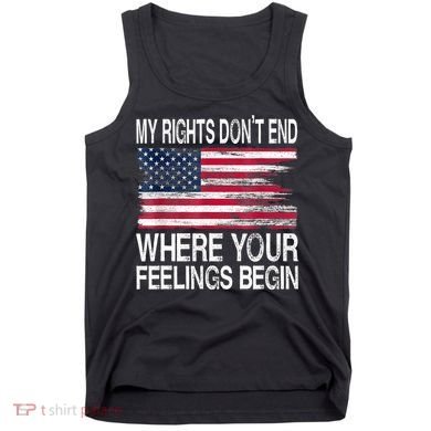 My Rights Don't End Where Your Feelings Begin USA Flag Gun Tank Top