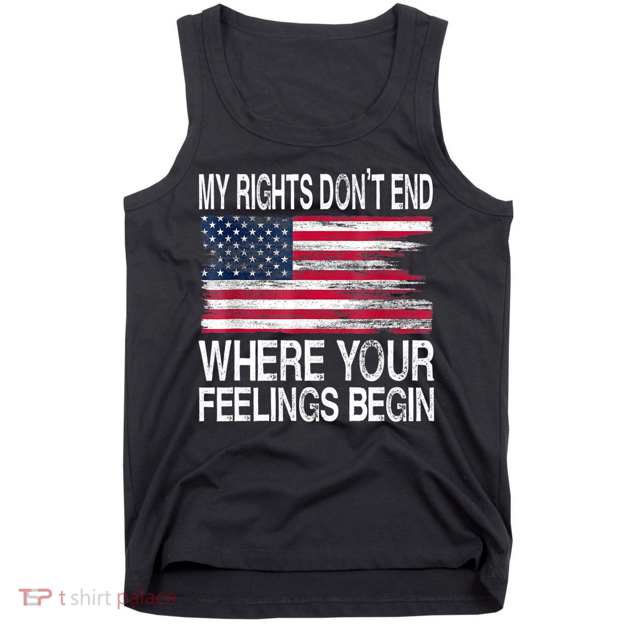 My Rights Don't End Where Your Feelings Begin USA Flag Gun Tank Top