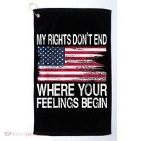 My Rights Don't End Where Your Feelings Begin USA Flag Gun Golf Towel thumb 0