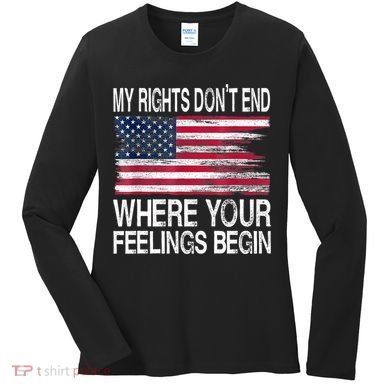 My Rights Don't End Where Your Feelings Begin USA Flag Gun Women's Long Sleeve Shirt