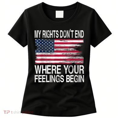My Rights Don't End Where Your Feelings Begin USA Flag Gun Women's T-Shirt