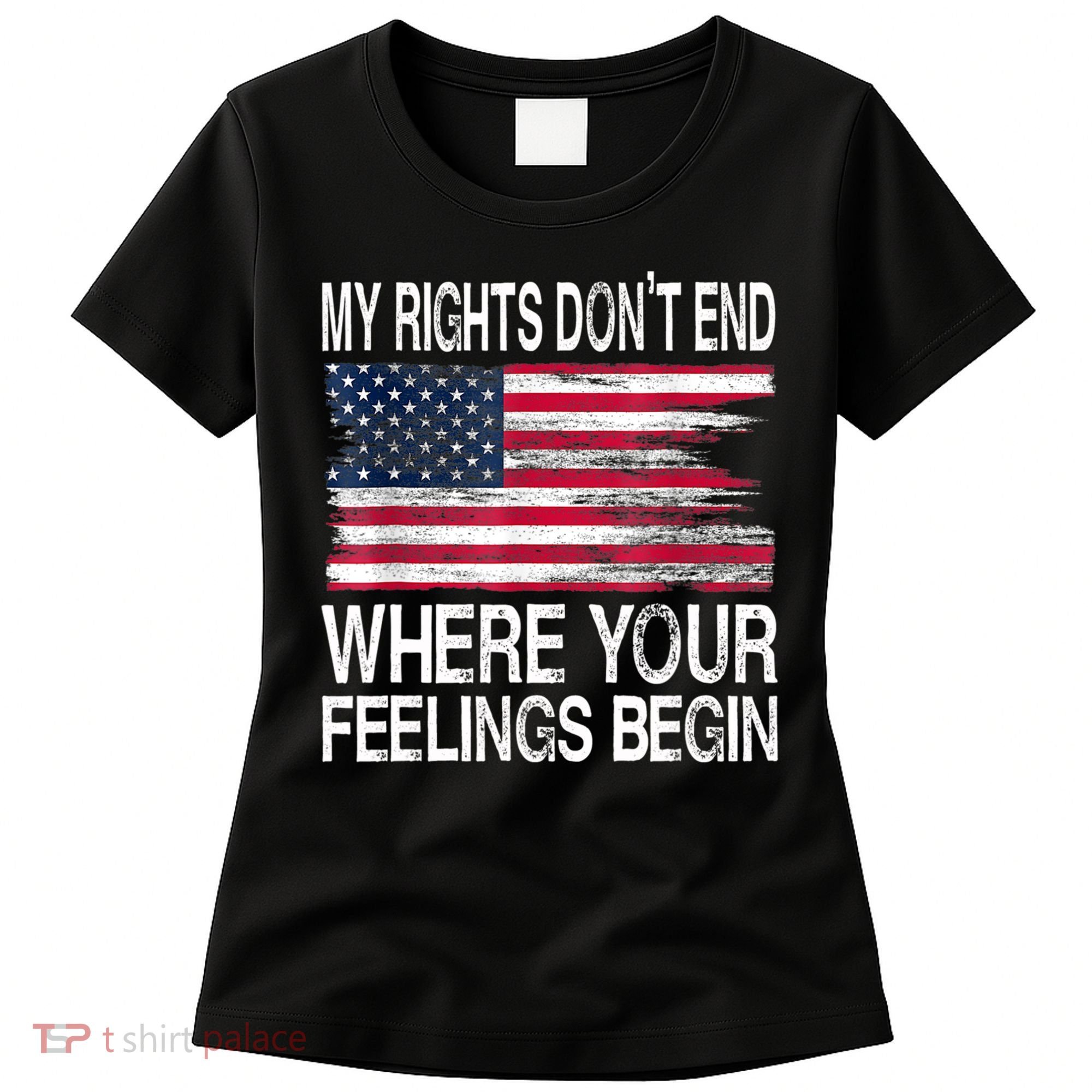 My Rights Don't End Where Your Feelings Begin USA Flag Gun Women's T-Shirt