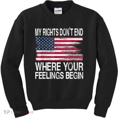 My Rights Don't End Where Your Feelings Begin USA Flag Gun Kids Sweatshirt