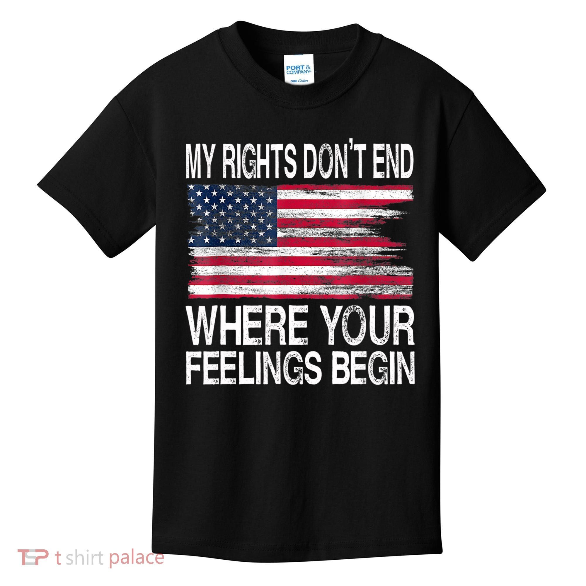 My Rights Don't End Where Your Feelings Begin USA Flag Gun Kids T-Shirt