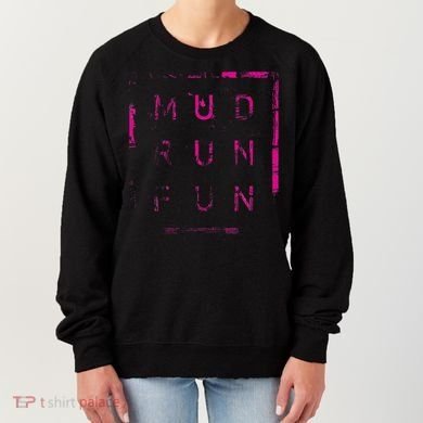 Mud Run Fun Mudder Trail Running And Mudding Women's Sweatshirt