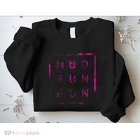 Mud Run Fun Mudder Trail Running And Mudding Sweatshirt thumb 2
