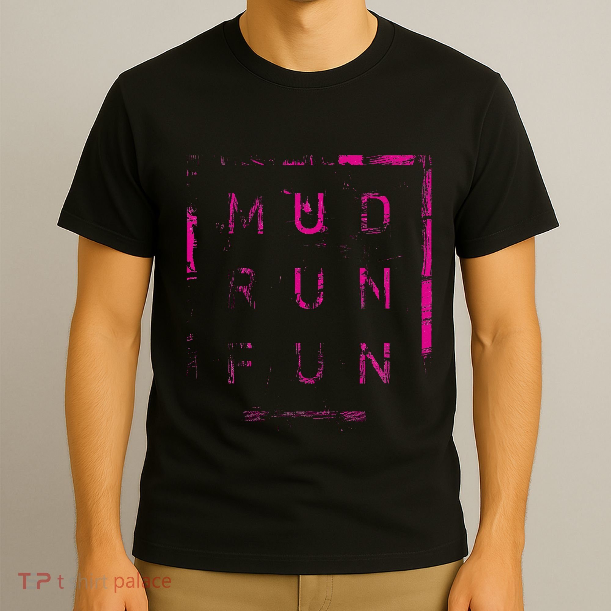 Mud Run Fun Mudder Trail Running And Mudding T-Shirt