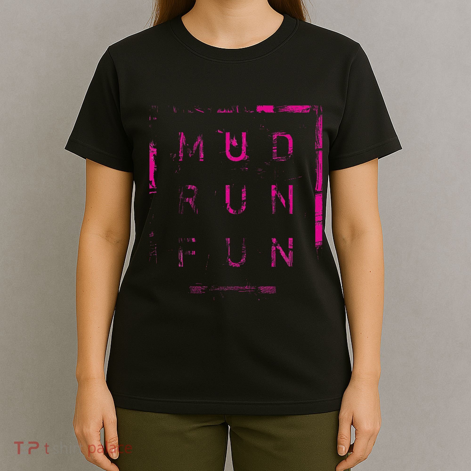 Mud Run Fun Mudder Trail Running And Mudding T-Shirt