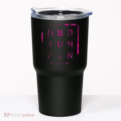 Mud Run Fun Mudder Trail Running And Mudding Tumbler