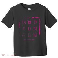 Mud Run Fun Mudder Trail Running And Mudding Toddler T-Shirt thumb 0