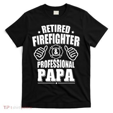 Mens Retired Firefighter & Papa Retirement Gift T-Shirt
