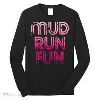 Mud Run Fun Mudder PINK Trail Running And Mudding Long Sleeve Shirt thumb 0