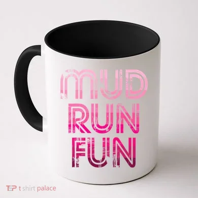 Mud Run Fun Mudder PINK Trail Running And Mudding Coffee Mug