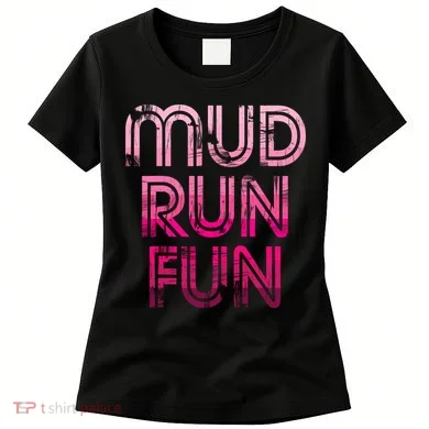 Mud Run Fun Mudder PINK Trail Running And Mudding Women's T-Shirt
