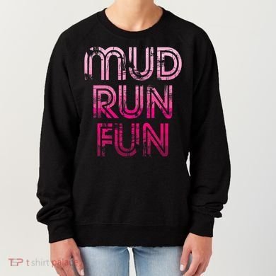 Mud Run Fun Mudder Pink Trail Running And Mudding Women's Sweatshirt
